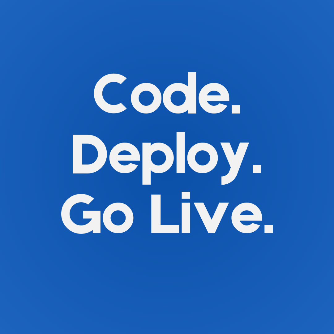Code. Deploy. Go Live.